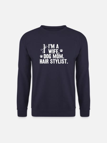 Ehefrau Hundebesitzerin Friseurin Friseur Haare - Unisex Pullover - Navy