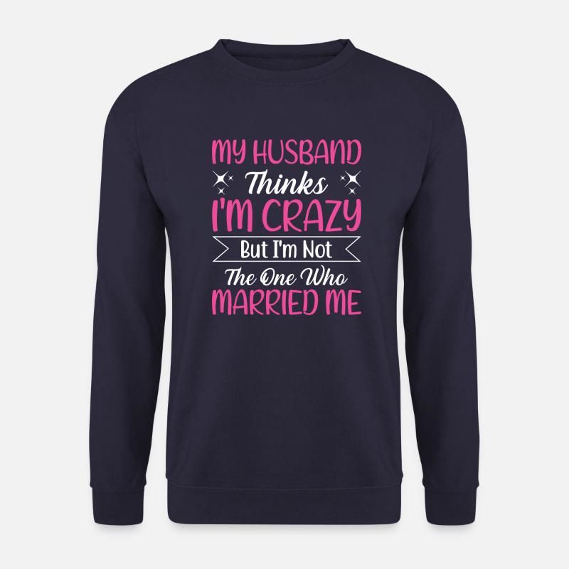 Verrückte Ehefrau Ehemann Geschenk lustiger - Unisex Pullover - Navy