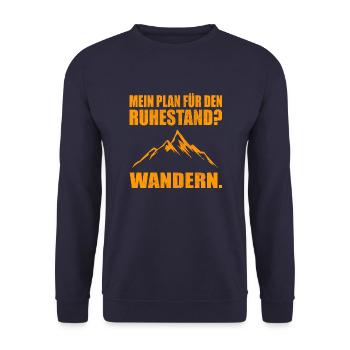 Rentner Rente Pension Wandern lustiger Spruch - Unisex Pullover - Navy - Vorne - Alina (178cm) & Michal (187cm)