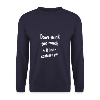 Don't think too much. Sayings, Proverbs - Unisex Sweatshirt - navy - Front - Alina (178cm) & Michal (187cm)