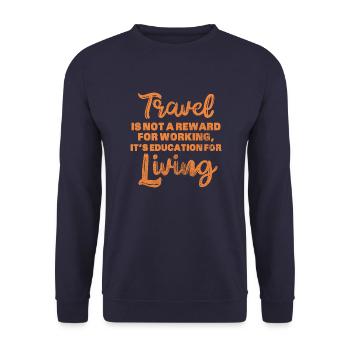 Travel Is Not A Reward For Working Its Education - Unisex Pullover - Navy - Vorne - Alina (178cm) & Michal (187cm)