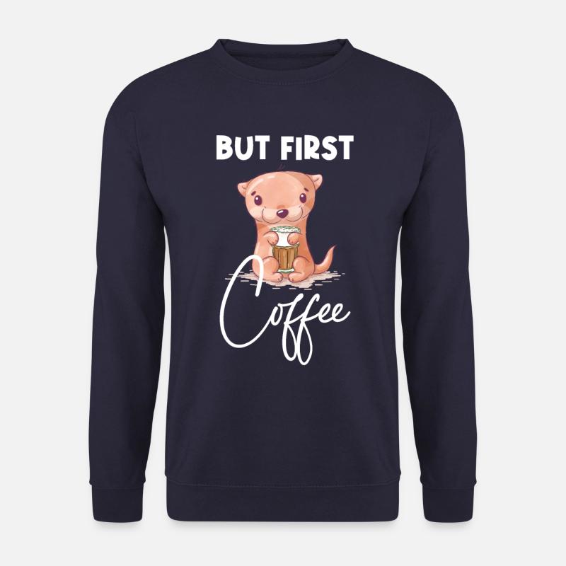 Otter Kaffee But First Coffee Tier Spruch Lustig - Unisex Pullover - Navy