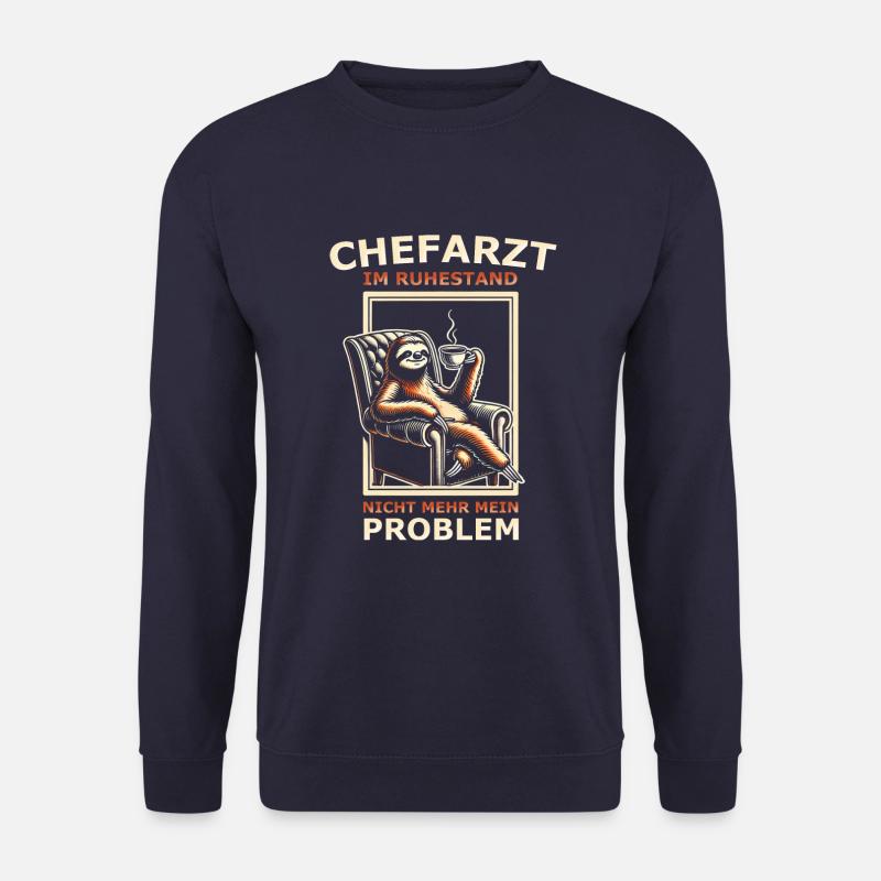 Chefarzt im Ruhestand nicht mehr mein Problem - Unisex Pullover - Navy