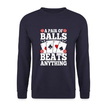 A Pair Of Balls Beats Anything Funny Poker Player - Unisex Sweatshirt - navy - Front - Alina (178cm) & Michal (187cm)