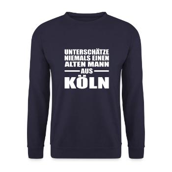 Alter Mann Köln Kölle NRW Geburtstag Ruhrgebiet - Unisex Pullover - Navy - Vorne - Alina (178cm) & Michal (187cm)