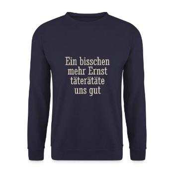 Ein bisschen mehr Ernst täterätäte uns gut, Spruch - Unisex Pullover - Navy - Vorne - Alina (178cm) & Michal (187cm)