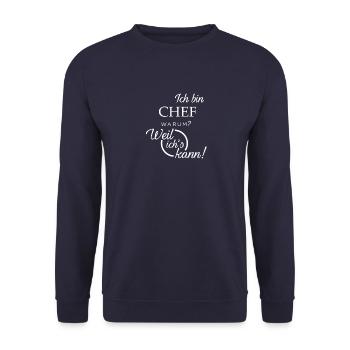 Ich bin Chef. Warum? Weil ichs kann! - Unisex Pullover - Navy - Vorne - Alina (178cm) & Michal (187cm)