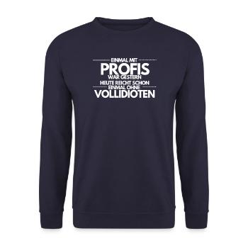 Einmal ohne Vollidioten / Einmal mit Profis - Unisex Pullover - Navy - Vorne - Alina (178cm) & Michal (187cm)