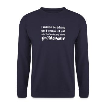 I want to be skinny - Unisex Sweatshirt - navy - Front - Alina (178cm) & Michal (187cm)
