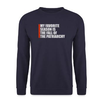 My Favorite Season Is The Fall Of The Patriarchy - Unisex Sweatshirt - navy - Front - Alina (178cm) & Michal (187cm)