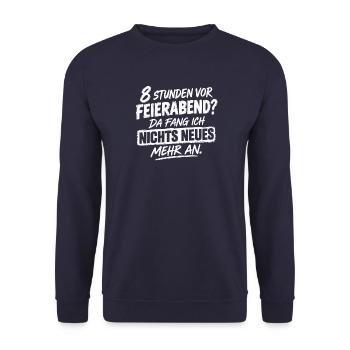 Acht Stunden vor Feierabend - Da fang ich nichts N - Unisex Pullover - Navy - Vorne - Alina (178cm) & Michal (187cm)