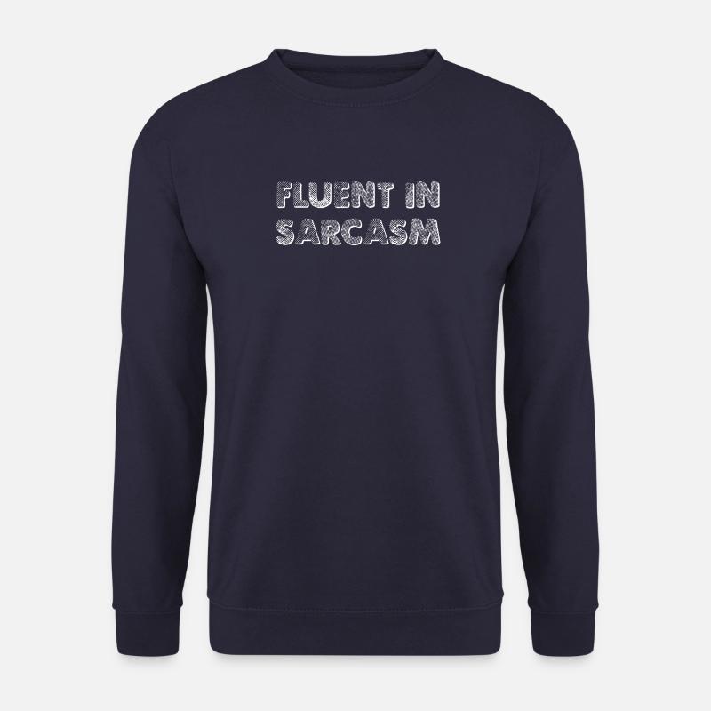 Fluent In Sarcasm - Unisex Sweatshirt - navy