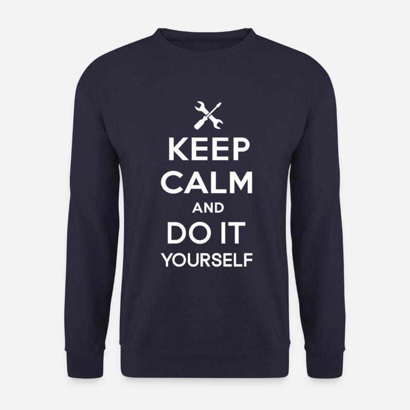 Keep calm and do it yourself - Sweat-shirt Unisexe - marine