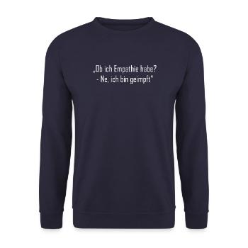 „Ob ich Empathie habe? - Ne, ich bin geimpft" - Unisex Pullover - Navy - Vorne - Alina (178cm) & Michal (187cm)