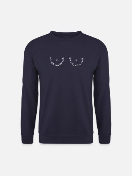 Ich still, wo ich will - Unisex Pullover - Navy