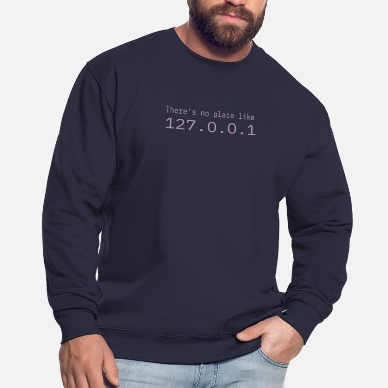 Programmer Nerd IT No place like Localhost Unisex Sweatshirt
