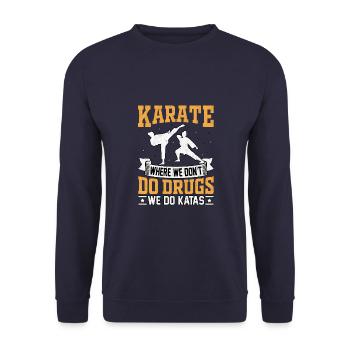 Karate where we don't do drugs we do Katas - Unisex Sweatshirt - navy - Front - Alina (178cm) & Michal (187cm)