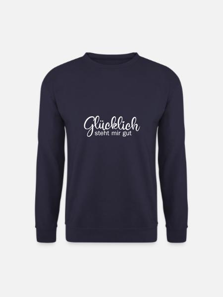 Glücklich steht mir gut Glückseligkeit fröhlich - Unisex Pullover - Navy