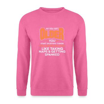 as you get older you enjoying things nice design - Sweat-shirt Unisexe - rose - Devant