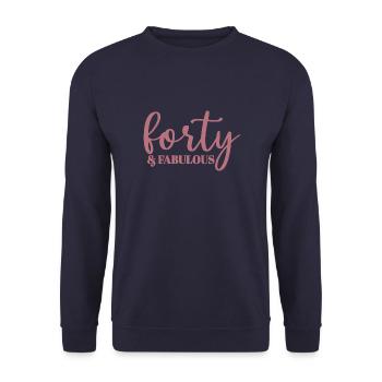 Forty & Fabulous Sweet 40th Birthday 40 Years Old - Unisex Sweatshirt - navy - Front - Alina (178cm) & Michal (187cm)