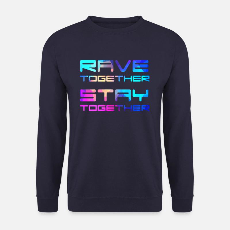 Rave Together Stay Together Electro Raver Festival - Unisex Pullover - Navy