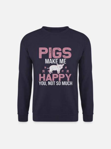 Pigs make me happy, You not so much ! - Unisex Pullover - Navy