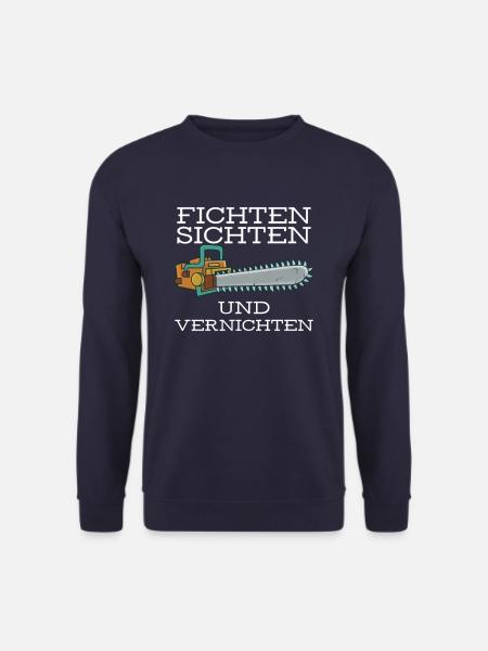 Fichten Sichten und Vernichten Kettensäge Förster - Unisex Pullover - Navy
