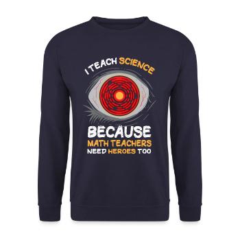 I Teach Science Because Math Teachers Needs - Unisex Pullover - Navy - Vorne - Alina (178cm) & Michal (187cm)