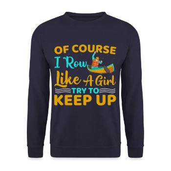 Funny Row Like A Girl Rowing - Unisex Sweatshirt - navy - Front - Alina (178cm) & Michal (187cm)