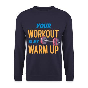 Your Workout Is My Warm Up Funny Fitness - Unisex Pullover - Navy - Vorne - Alina (178cm) & Michal (187cm)