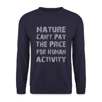 " Nature Can Not Pay the Price | " Text Grunge White - Unisex Sweatshirt - navy - Front - Alina (178cm) & Michal (187cm)