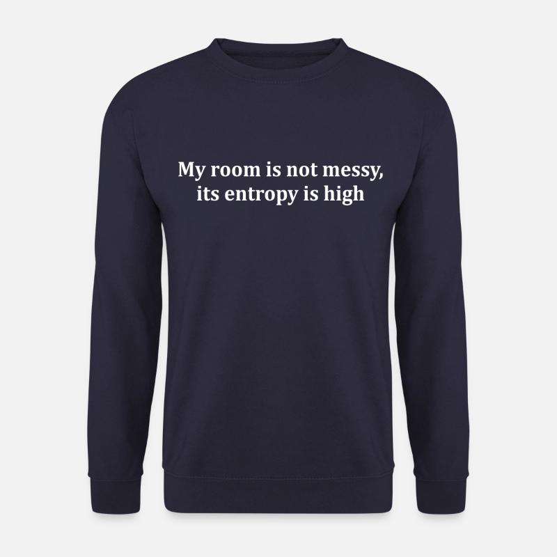 entropy saying thermodynamics physicist engineer - Unisex Sweatshirt - navy