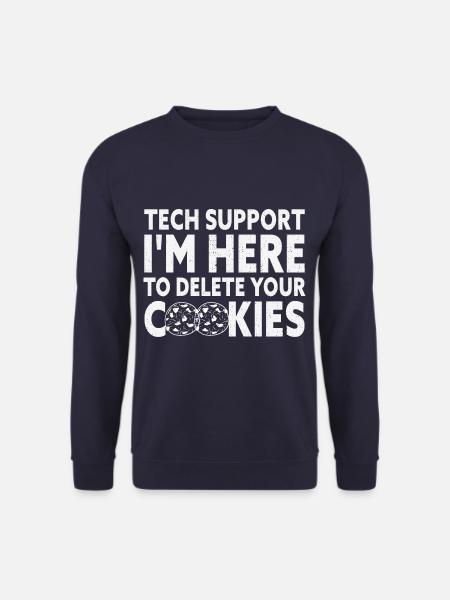 Tech Support I'm Here To Delete Your Cookies Funny - Unisex Pullover - Navy