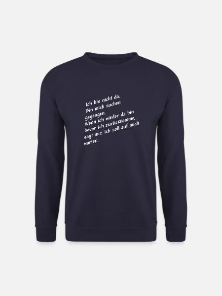 nicht da bin mich suchen weiss - Unisex Pullover - Navy