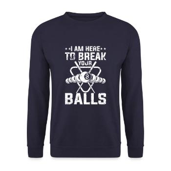 I'm Here To Break Your Balls Funny Pool Billiard - Unisex Pullover - Navy - Vorne - Alina (178cm) & Michal (187cm)