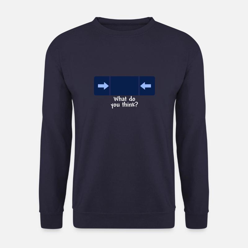 what do you think white - Unisex Sweatshirt - navy