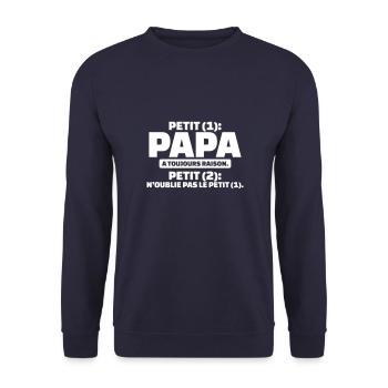cadeau papa - petit (1) papa a toujours raison - Sweat-shirt Unisexe - marine - Devant - Alina (178cm) & Michal (187cm)