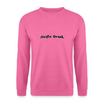 Heiße Braut - Unisex Pullover - Pink - Vorne