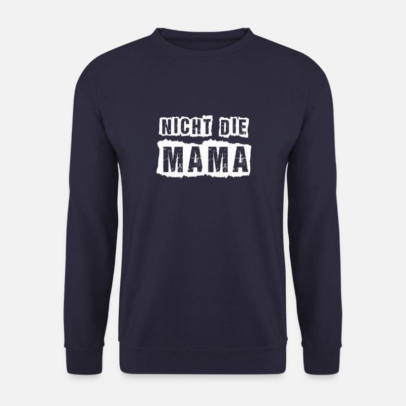 Nicht die Mama - Unisex Pullover - Navy