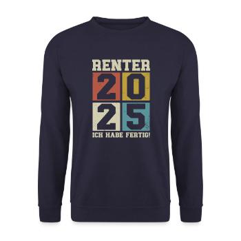 Rentner 2025 Ich habe fertig - Unisex Pullover - Navy - Vorne - Alina (178cm) & Michal (187cm)