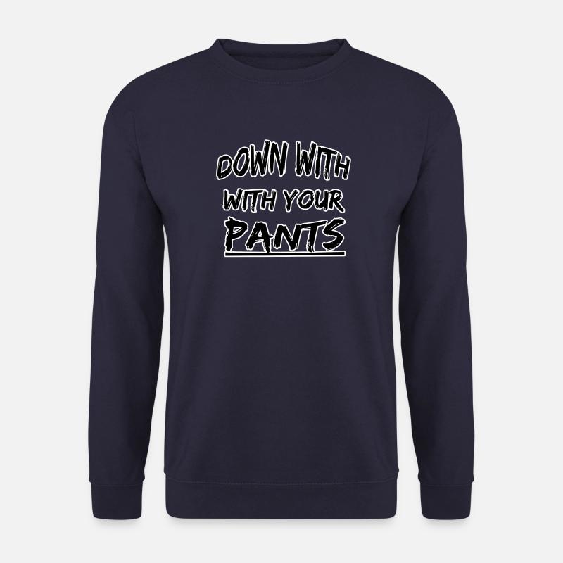 Down with your pants - Unisex Pullover - Navy