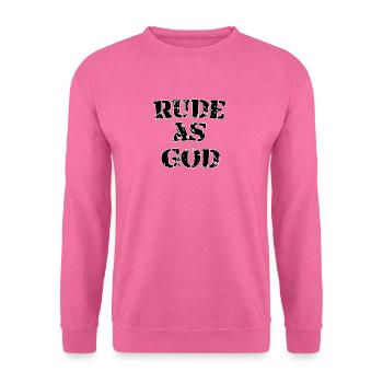 Rude as god - Unisex Pullover - Pink - Vorne