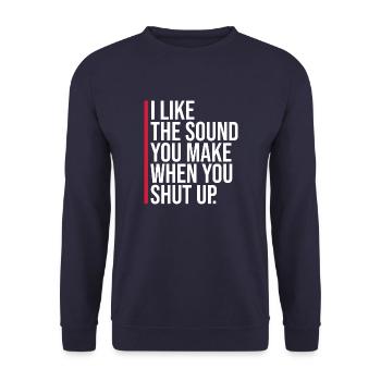 I Like The Sound You Make When You Shut Up Saying - Unisex Sweatshirt - navy - Front - Alina (178cm) & Michal (187cm)