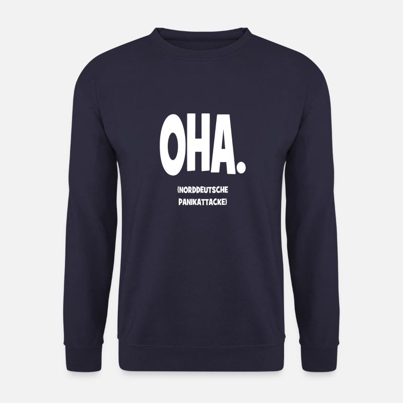 Oha. - Norddeutsche Panikattacke - Unisex Pullover - Navy