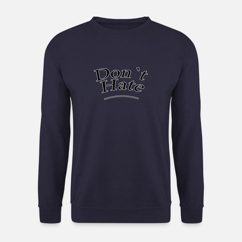 Don't hate - Unisex Sweatshirt - navy