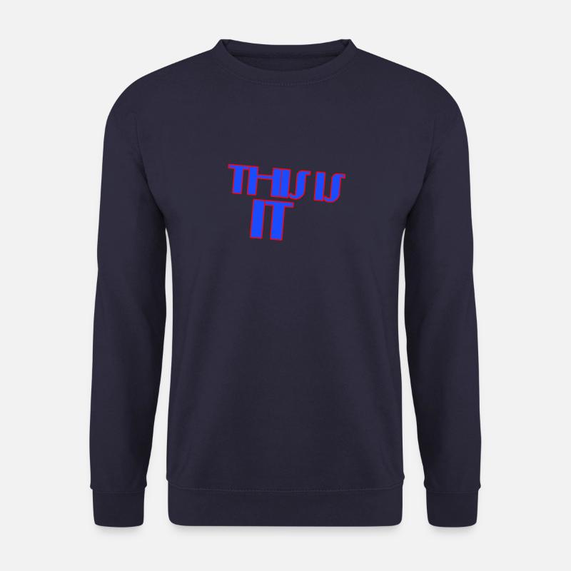 This is it - Unisex Sweatshirt - navy
