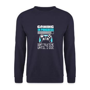 Gaming in Progress Don't talk to me until I die - Unisex Sweatshirt - navy - Front - Alina (178cm) & Michal (187cm)