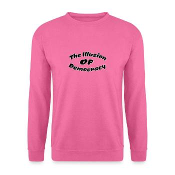 The illusion of democracy - Unisex Pullover - Pink - Vorne