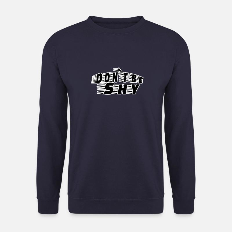 Ne soyez pas timide - Sweat-shirt Unisexe - marine