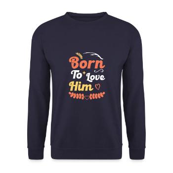 born to love him - Unisex Sweatshirt - navy - Front - Alina (178cm) & Michal (187cm)